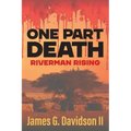 One Part Death: Riverman Rising