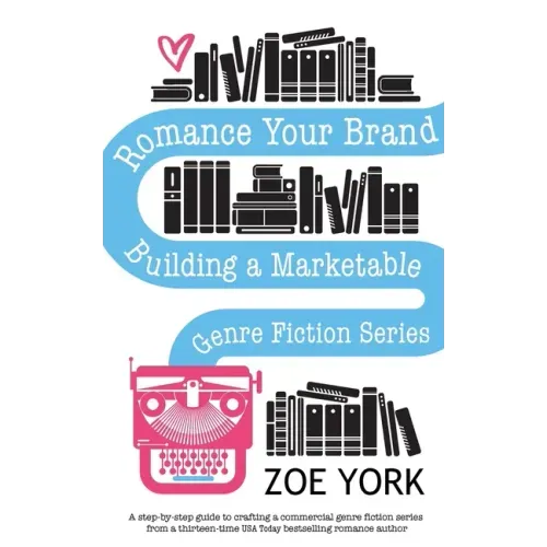 Romance Your Brand: Building a Marketable Genre Fiction Series