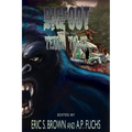 Bigfoot Terror Tales Vol. 2: More Scary Stories of Sasquatch Horror