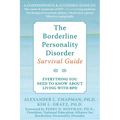 The Borderline Personality Disorder Survival Guide: Everything You Need to Know about Living with Bpd