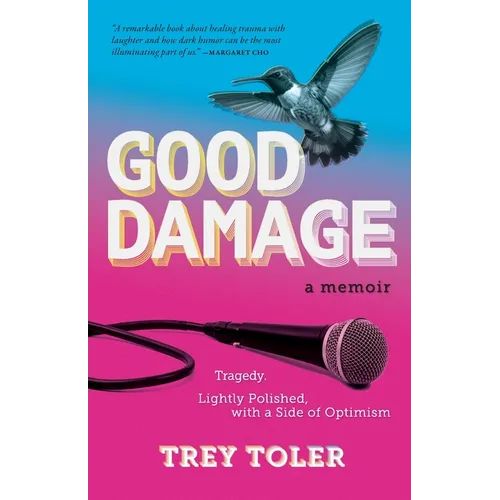 Good Damage: Tragedy, Lightly Polished with a Side of Optimism