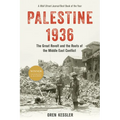 Palestine 1936: The Great Revolt and the Roots of the Middle East Conflict