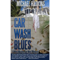 Car Wash Blues: A Mick Murphy Key West Mystery