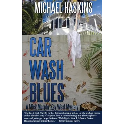 Car Wash Blues: A Mick Murphy Key West Mystery