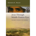 Jesus Through Middle Eastern Eyes: Cultural Studies in the Gospels