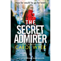 The Secret Admirer: An absolutely gripping crime thriller