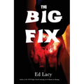 The Big Fix: A Hard-Boiled Crime Novel.