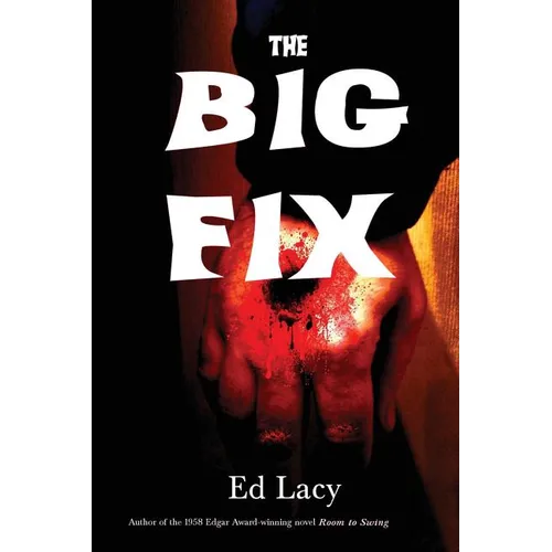 The Big Fix: A Hard-Boiled Crime Novel.