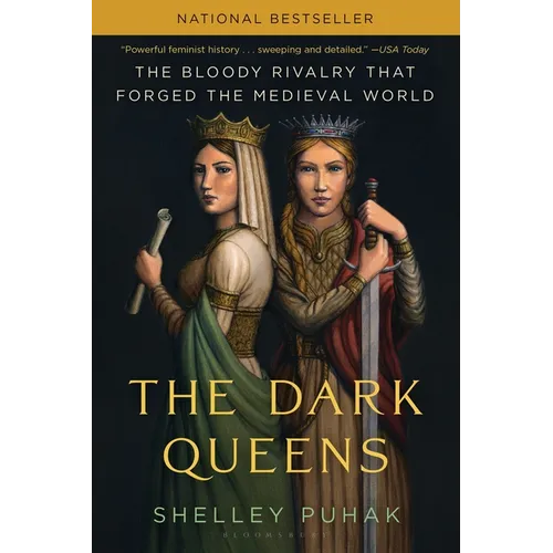 The Dark Queens: The Bloody Rivalry That Forged the Medieval World