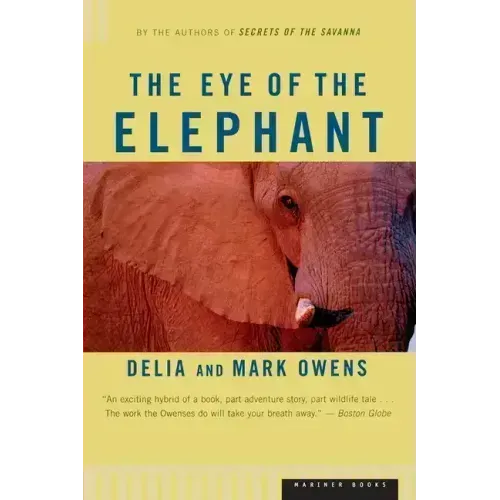 The Eye of the Elephant: An Epic Adventure in the African Wilderness
