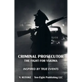 Criminal Prosecutor: The Fight for Yakima