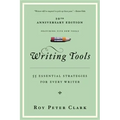 Writing Tools (10th Anniversary Edition): 55 Essential Strategies for Every Writer