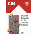 C64 Machine Language for the Absolute Beginner