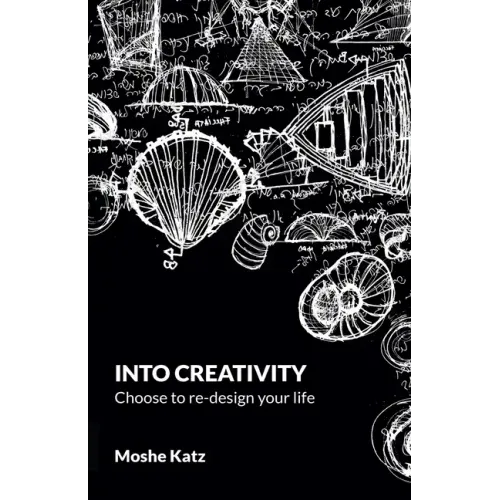 Into Creativity: choose to re-design your life