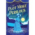 A Plot Most Perilous: A totally gripping historical cozy mystery