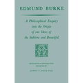 Edmund Burke: A Philosophical Enquiry Into the Origin of Our Ideas of the Sublime and Beautiful
