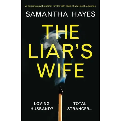 The Liar's Wife: A gripping psychological thriller with edge-of-your-seat suspense