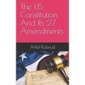 The Us Constitution and Its 27 Amendments