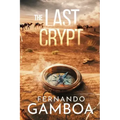 The Last Crypt: Discover the truth. Rewrite History.