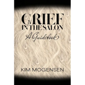 Grief in the Salon: A Guidebook