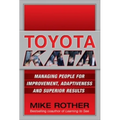 Toyota Kata: Managing People for Improvement, Adaptiveness and Superior Results