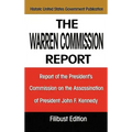 The Warren Commission Report: Report of the President's Commission on the Assassination of President John F. Kennedy
