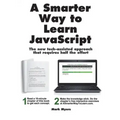A Smarter Way to Learn JavaScript: The new approach that uses technology to cut your effort in half