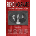 Fiend Incarnate: Villisca Axe Murders of 1912
