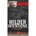 Wilder Intentions: Love, Lies and Murder in North Dakota