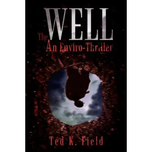 The Well: An Enviro-Thriller