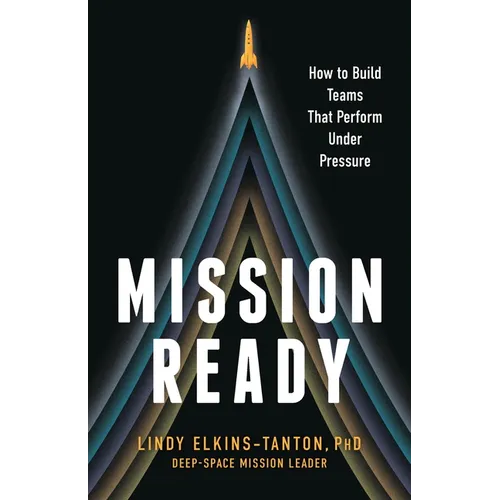 Mission Ready: How to Build Teams That Perform Under Pressure