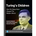 Turing's Children: How His Ideas Have Shaped the Modern World