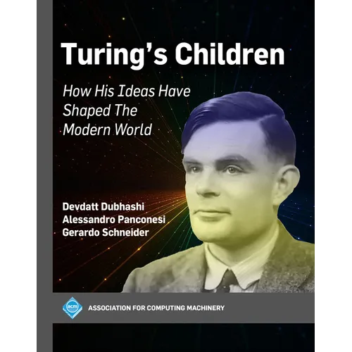Turing's Children: How His Ideas Have Shaped the Modern World