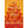 The Practice of the Wild: Essays