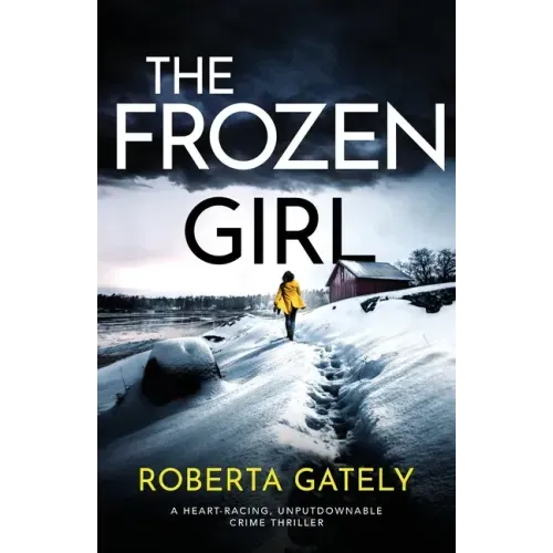 The Frozen Girl: A heart-racing, unputdownable crime thriller
