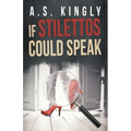 If Stilettos Could Speak