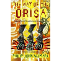 The Way of Orisa: Empowering Your Life Through the Ancient African Religion of Ifa