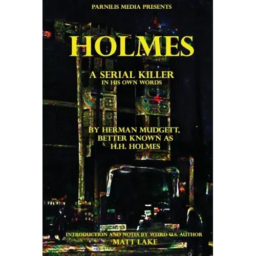 Holmes: A serial killer in his own words