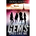 Spies Like Me: A Teen Spy Thriller