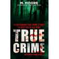 True Crime Storytime Volume 1: 12 Disturbing True Crime Stories to Keep You Up All Night