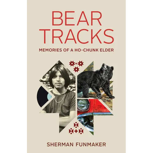 Bear Tracks: Memories of a Ho-Chunk Elder