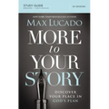 More to Your Story Study Guide: Discover Your Place in God's Plan