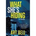 What She's Hiding: A Thriller