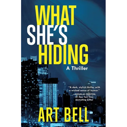 What She's Hiding: A Thriller