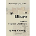 The River: A Pastor Stephen Grant Novel