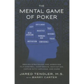 The Mental Game of Poker: Proven Strategies for Improving Tilt Control, Confidence, Motivation, Coping with Variance, and More