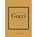 Little Book of Gucci: The Story of the Iconic Fashion House