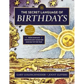 The Secret Language of Birthdays: Your Complete Personology Guide for Each Day of the Year