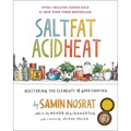 Salt, Fat, Acid, Heat: Mastering the Elements of Good Cooking