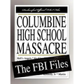 Columbine High School Massacre: The FBI Files